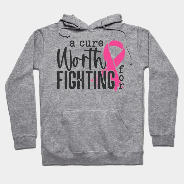 A Cure Worth Fighting For with Pink Ribbon - Breast Cancer Awareness Black Font Hoodie by Color Me Happy 123